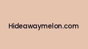 Hideawaymelon.com Coupon Codes