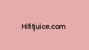 Hifitjuice.com Coupon Codes