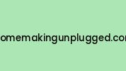 Homemakingunplugged.com Coupon Codes