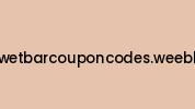 Homewetbarcouponcodes.weebly.com Coupon Codes