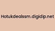Hotukdealssm.digidip.net Coupon Codes
