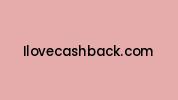 Ilovecashback.com Coupon Codes