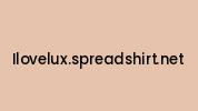 Ilovelux.spreadshirt.net Coupon Codes