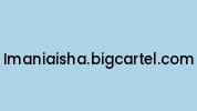 Imaniaisha.bigcartel.com Coupon Codes