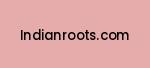 indianroots.com Coupon Codes