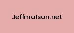 jeffmatson.net Coupon Codes