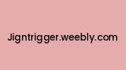 Jigntrigger.weebly.com Coupon Codes