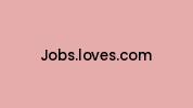 Jobs.loves.com Coupon Codes