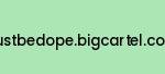 justbedope.bigcartel.com Coupon Codes
