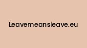 Leavemeansleave.eu Coupon Codes