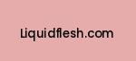 liquidflesh.com Coupon Codes