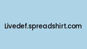 Livedef.spreadshirt.com Coupon Codes