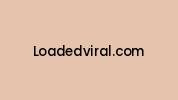 Loadedviral.com Coupon Codes
