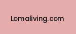 lomaliving.com Coupon Codes