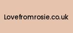 lovefromrosie.co.uk Coupon Codes