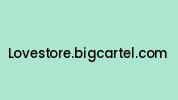 Lovestore.bigcartel.com Coupon Codes