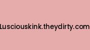 Lusciouskink.theydirty.com Coupon Codes