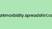 Markmorbidity.spreadshirt.com Coupon Codes