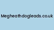 Megheathdogleads.co.uk Coupon Codes