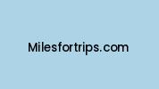 Milesfortrips.com Coupon Codes
