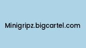 Minigripz.bigcartel.com Coupon Codes