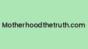 Motherhoodthetruth.com Coupon Codes