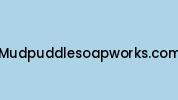 Mudpuddlesoapworks.com Coupon Codes