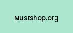mustshop.org Coupon Codes