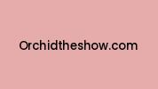 Orchidtheshow.com Coupon Codes