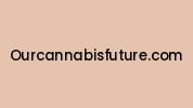 Ourcannabisfuture.com Coupon Codes