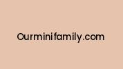 Ourminifamily.com Coupon Codes