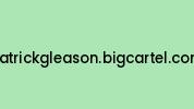 Patrickgleason.bigcartel.com Coupon Codes