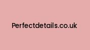 Perfectdetails.co.uk Coupon Codes