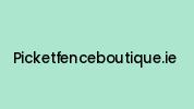Picketfenceboutique.ie Coupon Codes