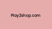 Play2shop.com Coupon Codes