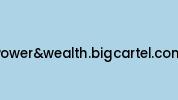 Powerandwealth.bigcartel.com Coupon Codes