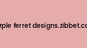 Purple-ferret-designs.zibbet.com Coupon Codes