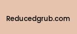 reducedgrub.com Coupon Codes
