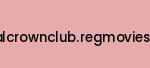 regalcrownclub.regmovies.com Coupon Codes