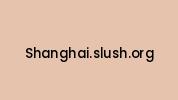 Shanghai.slush.org Coupon Codes