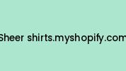 Sheer-shirts.myshopify.com Coupon Codes