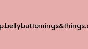 Shop.bellybuttonringsandthings.com Coupon Codes