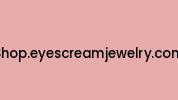 Shop.eyescreamjewelry.com Coupon Codes