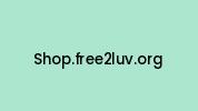 Shop.free2luv.org Coupon Codes