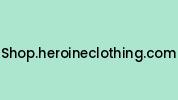 Shop.heroineclothing.com Coupon Codes