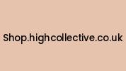 Shop.highcollective.co.uk Coupon Codes
