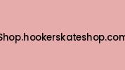 Shop.hookerskateshop.com Coupon Codes