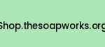 shop.thesoapworks.org Coupon Codes