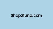 Shop2fund.com Coupon Codes