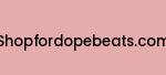 shopfordopebeats.com Coupon Codes